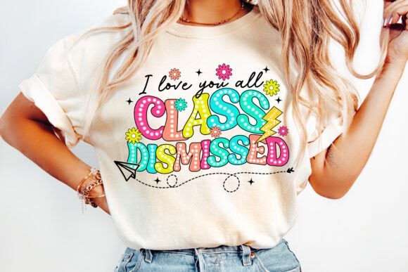 Class Dismissed Teacher Graphic Tee design