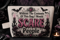 Without This Bag I’d Scare People Makeup Bag