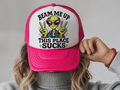 Beam me up this place sucks Trucker Hat