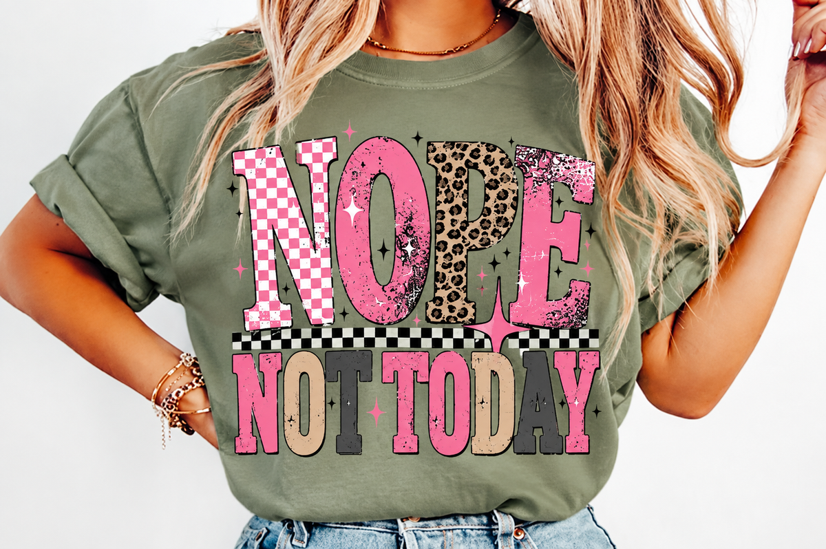 NOPE NOT TODAY – Funny Mental Health T-Shirt
