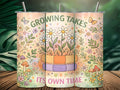 Growing Takes Time Floral Mental Health Tumbler
