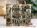 🤠 If I’m the Problem Cow Skull Tumbler