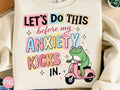 Let’s Do This Before My Anxiety Kicks In T-Shirt