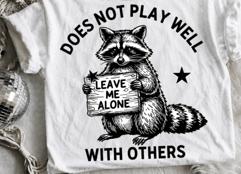 Does Not Play Well With others Racoon tshirt