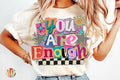 You Are Enough Colorful Graphic T-Shirt