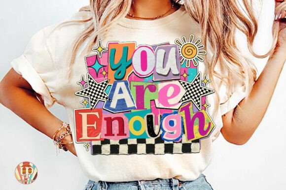 You Are Enough Colorful Graphic T-Shirt
